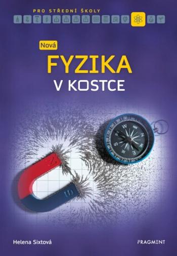 Nová fyzika v kostce pro SŠ  - Helena Sixtová, Roman Sixta - e-kniha