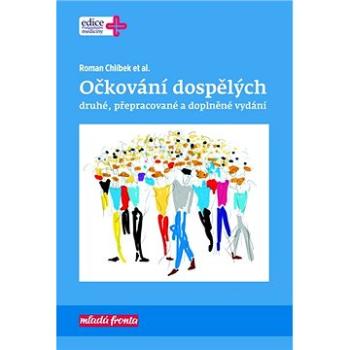 Očkování dospělých: Druhé, přepracované a rozšířené vydání (978-80-204-5304-4)