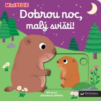 MiniPEDIE Dobrou noc, malý svišti! - Nathalie Choux