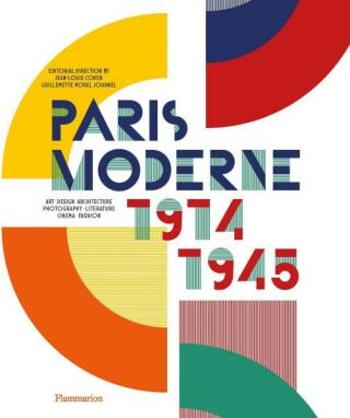 Paris Moderne: 1914-1945 - Jean-Louis Cohen, Guillemette Morel Journel