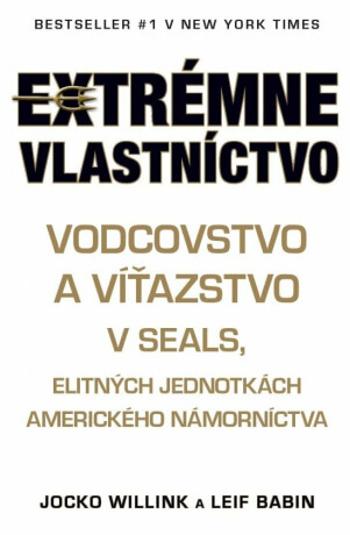 Extrémne vlastníctvo - Jocko Willink, Leif Babin