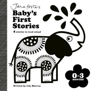 Jane Foster's Baby's First Stories: 0–3 months - Lily Murray