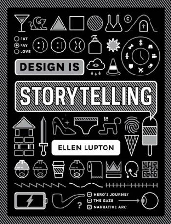 Design is Storytelling - Lupton Ellen