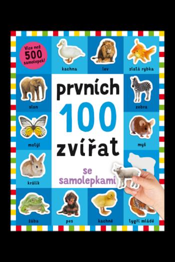 Prvních 100 zvířat se samolepkami  Kimberley Faria, Robyn Newton, Kate Ward,