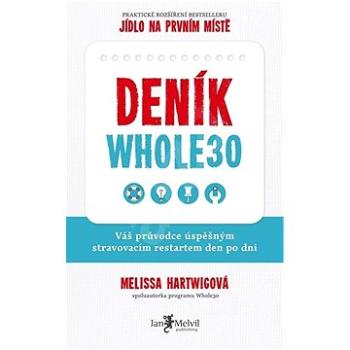 Deník Whole30: Váš průvodce úspěšným stravovacím restartem den po dni (978-80-7555-067-5)