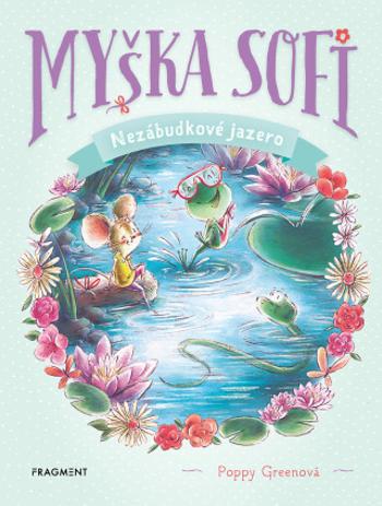 Myška Sofi 3: Nezábudkové jazero - Poppy Green - e-kniha