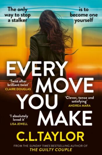 Every Move You Make - C.L. Taylor