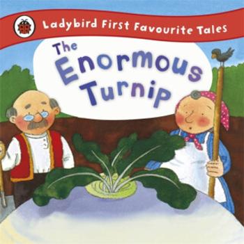 The Enormous Turnip: Ladybird First Favourite Tales - Irene Yates