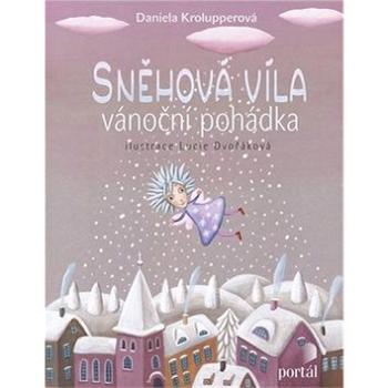 Sněhová víla: Vánoční pohádka (978-80-262-1398-7)