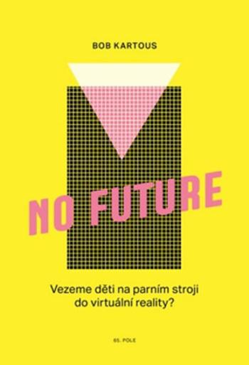 No Future - Bob Kartous