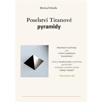 Poselství Titanové pyramidy (999-00-037-0119-0)