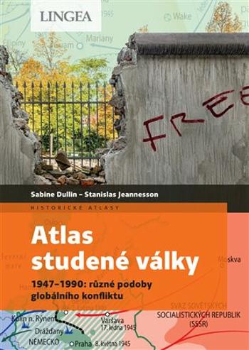 Atlas studené války - Sabine Dullinová, Stanislas Jeannesson