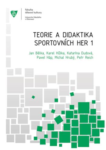 Teorie a didaktika sportovních her - Jan Bělka, Karel Hůlka, Katarína Dudová - e-kniha