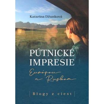 Pútnické impresie Európou a Ruskom: Blogy z ciest (978-80-8202-075-8)