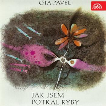 Jak jsem potkal ryby - Ota Pavel - audiokniha