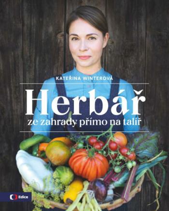 Herbář ze zahrady přímo na talíř - Kateřina Winterová