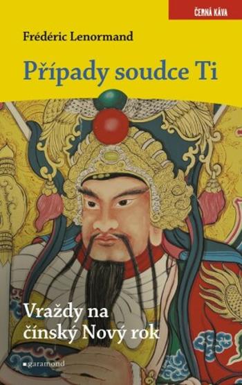 Případy soudce Ti: Vraždy na Nový čínský rok  - Frédéric Lenormand - e-kniha