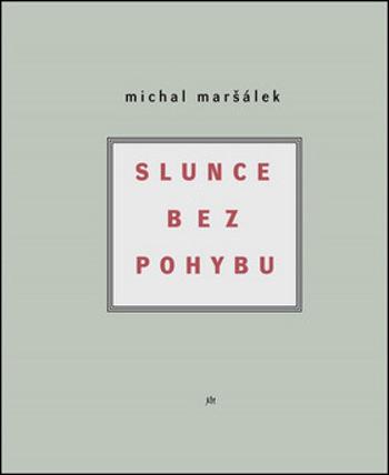 Slunce bez pohybu - Michal Maršálek