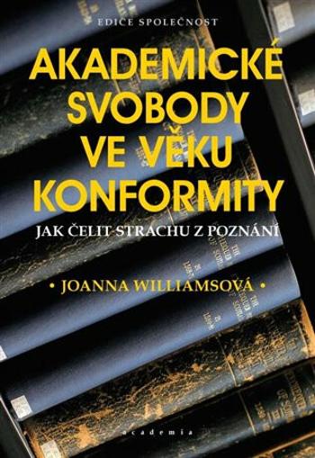 Akademické svobody ve věku konformity - Joanna Williamsová