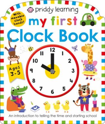 Priddy Learning: My First Clock Book - Roger Priddy, Priddy Books