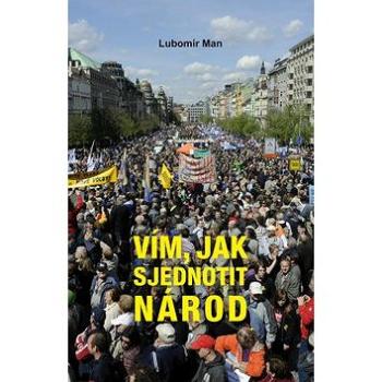 Vím, jak sjednotit národ (978-80-7329-442-7)