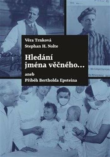 Hledání jména věčného ... - Nolte Stephan Heinrich, Věra Trnková