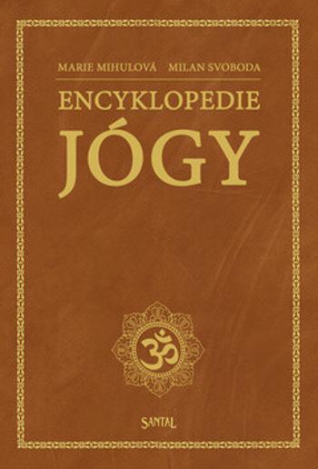 Encyklopedie jógy - Marie Mihulová, Milan Svoboda