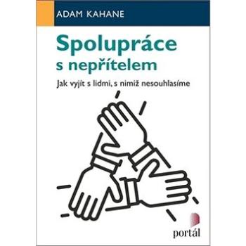 Spolupráce s nepřítelem: Jak vyjít s lidmi, s nimiž nesouhlasíme (978-80-262-1563-9)