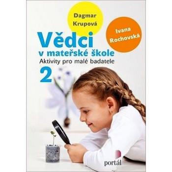 Vědci v mateřské škole 2: Aktivity pro malé badatele (978-80-262-1391-8)