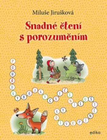 Snadné čtení s porozuměním - Miluše Jirušková