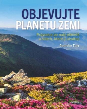 Objevujte planetu Zemi - Geordie Torr