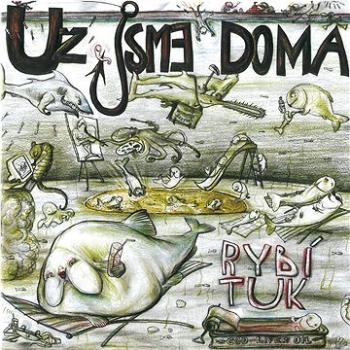 Už Jsme Doma: Rybí tuk - CD (MAM216-2)