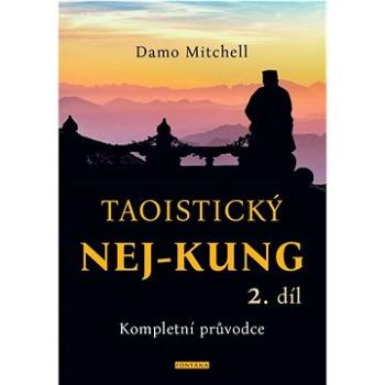 Taoistický NEJ-KUNG 2. díl: Kompletní průvodce (978-80-7651-071-5)