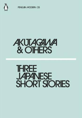 Three Japanese Short Stories - Kafú Nagai, Rjúnosuke Akutagawa, Chiyo Uno