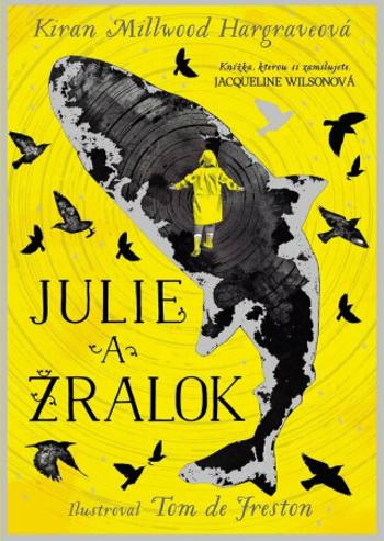 Julie a žralok - Kiran Millwood Hargraveová, Tom De Freston, Anežka Mann