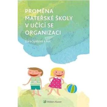 Proměna mateřské školy v učící se organizaci (978-80-7552-113-2)