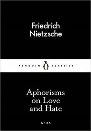 Aphorisms on Love and Hate (Little Black Classics) - Friedrich Nietzsche