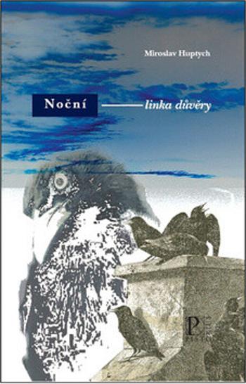 Noční linka důvěry - Miroslav Huptych