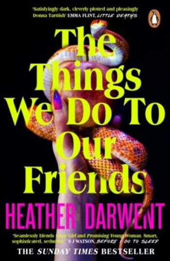 The Things We Do To Our Friends - Heather Darwent