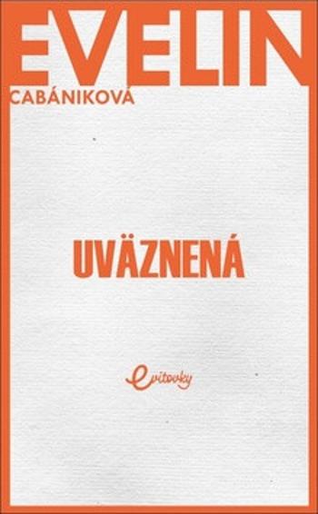 Uväznená - Evelin Cabániková