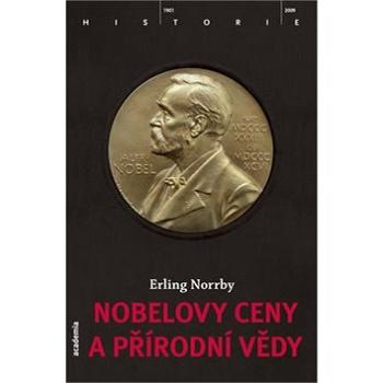 Nobelovy ceny a přírodní vědy (978-80-200-2189-2)