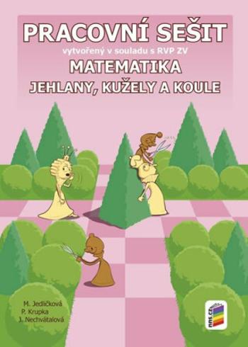 Matematika - Jehlany, kužele a válce (pracovní sešit) - Michaela Jedličková, Peter Krupka, Jana Nechvátalová