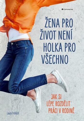 Žena pro život není holka pro všechno - Fröhlich Laura - e-kniha