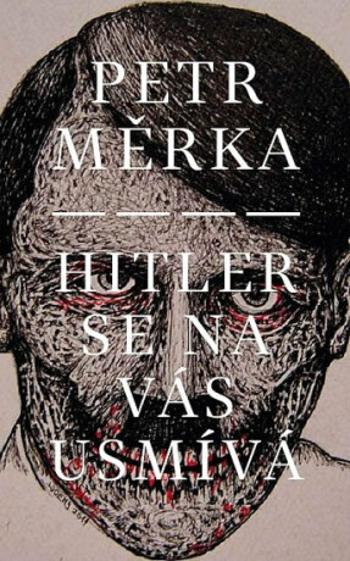 Hitler se na vás usmívá - Petr Měrka