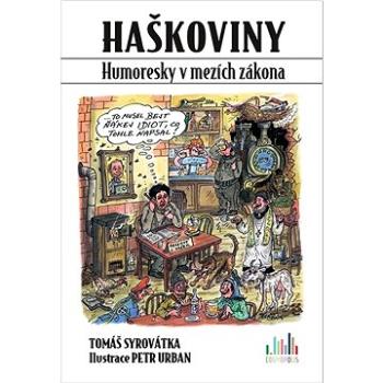 Haškoviny: Humoresky v mezích zákona (978-80-271-3659-9)