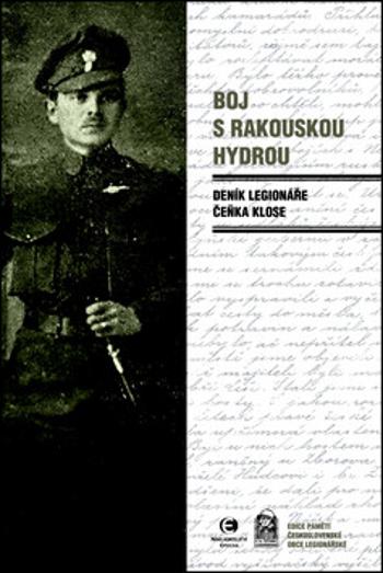 Boj s rakouskou hydrou - Deník legionáře Čeňka Klose - Klos Čeněk