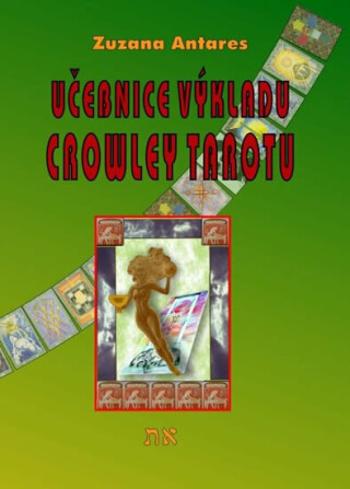 Učebnice výkladu Crowley tarotu - Zuzana Antares