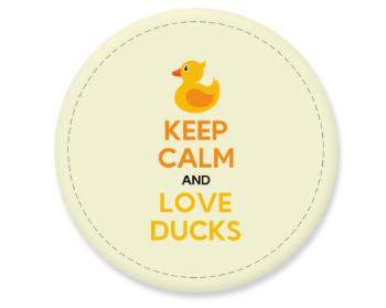 Placka magnet Keep calm and love ducks