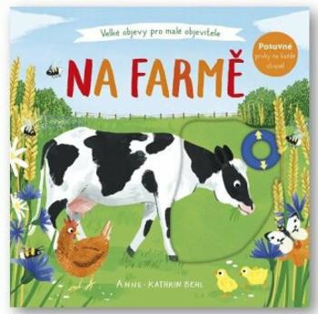 Na farmě - Velké objevy pro malé objevitele - Anne-Kathrin Behlová