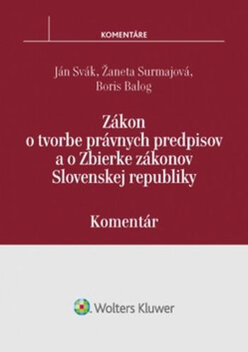 Zákon o tvorbe právnych predpisov a o Zbierke zákonov SR - Žaneta Surmajová, Boris Balog, Ján Svák